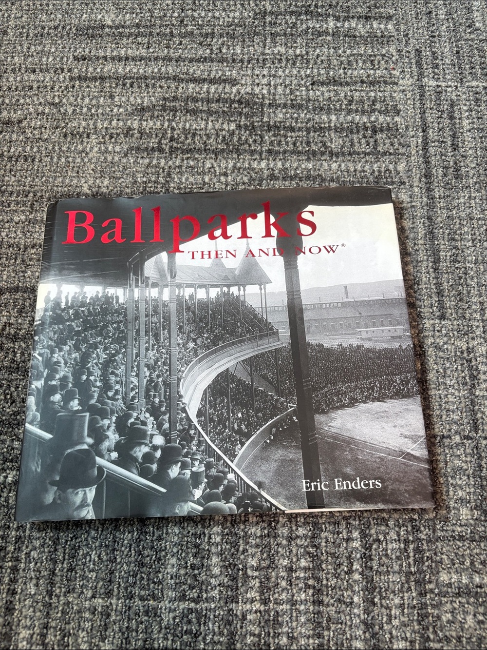 Ballparks Then and Now by Eric Enders